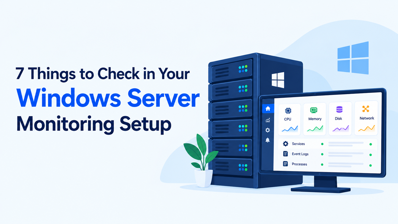 7 Things to Check in Your Windows Server Monitoring Setup